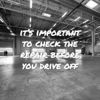 it’s important to check the repair before you drive off